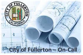 Construction plans with words reading City of Fullerton - On-Call